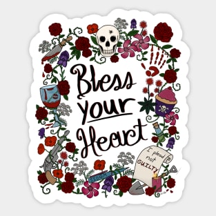 Bless Your Heart - Southern true crime art Sticker